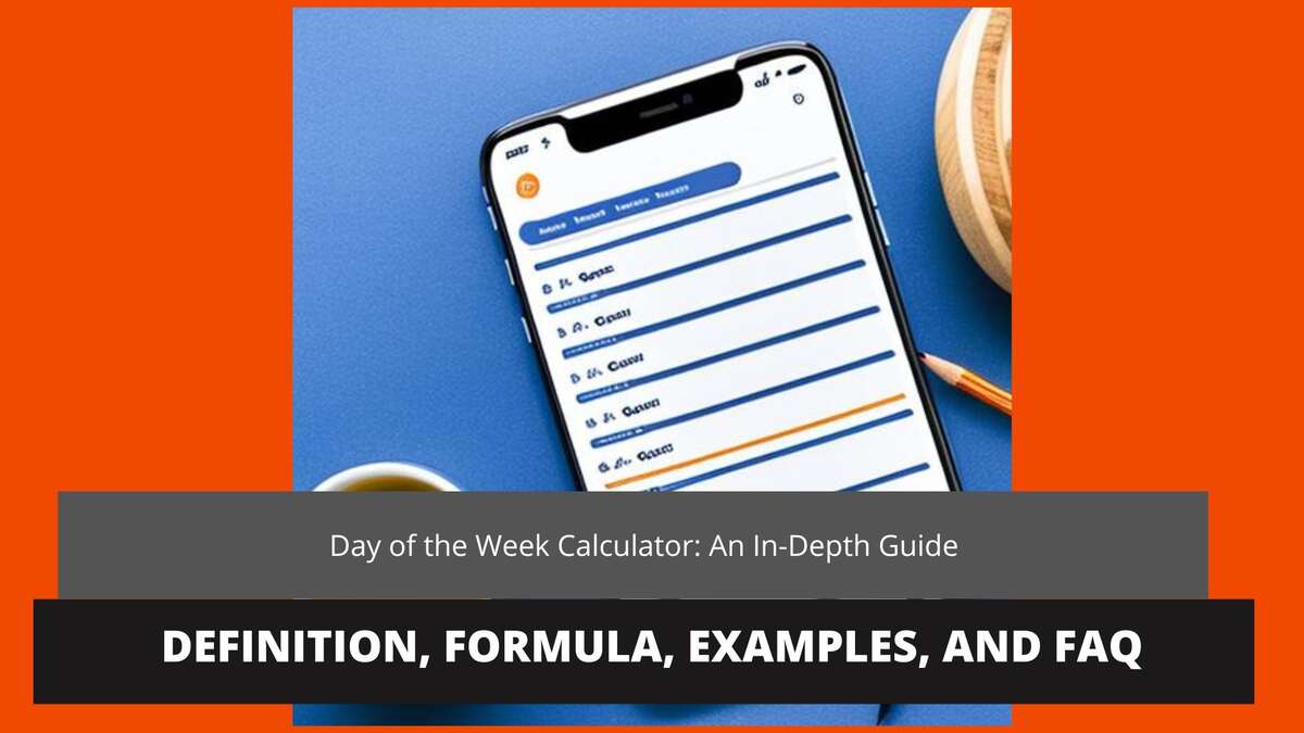 Day of the Week Calculator: An In-Depth Guide